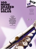 Dip In : 100 More Graded Flute Solos