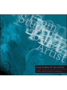 From Student to Jazz Artist: Talks with David Liebman (CD MP3)