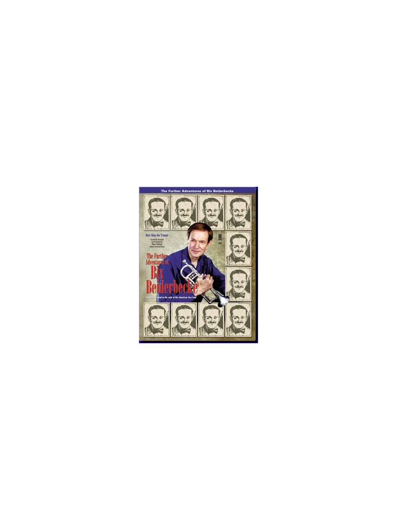 The Further Adventures of Bix Beiderbecke (sheet/CD minus-one)
