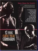 Ten More Classic Vocal Standards (score/CD sing-along)