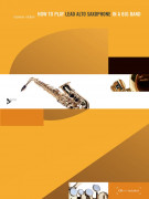 How to Play Lead Alto Saxophone in a Big band (book/CD)