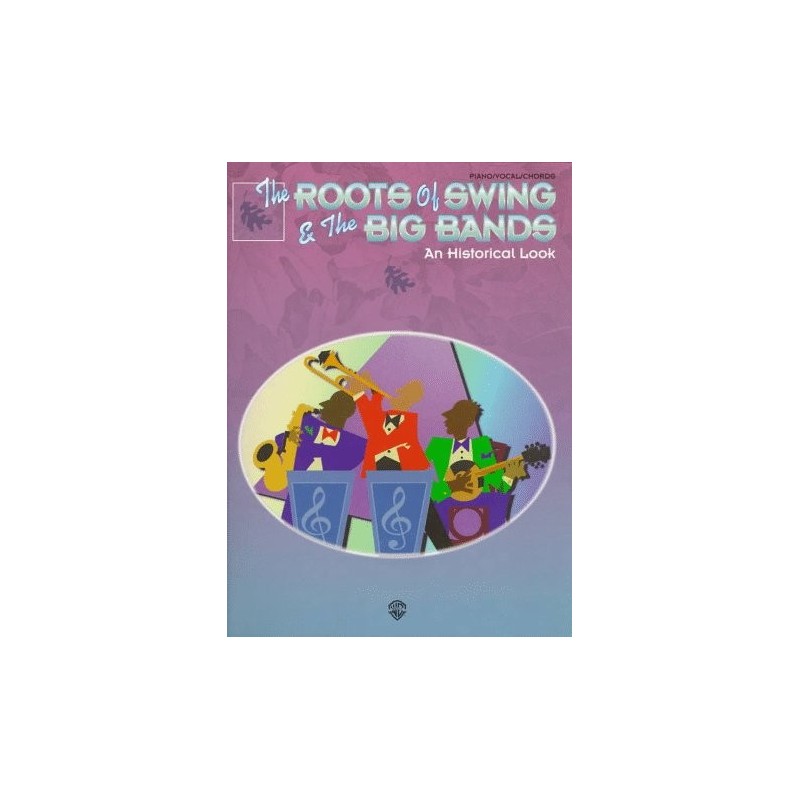 The roots of swing & the big bands-an historical look