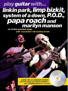 Play Guitar With... Linkin Park, Limp Bizkit, System Of A Down, P.O.D., Papa Roach & Marilyn Manson (book/CD)