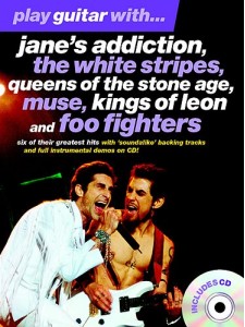 Play Guitar With... Jane's Addiction, The White Stripes, Queens Of The Stone Age, Muse, Kings Of Leon & Foo Fighters (book/CD)