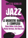 Il Jazz. L'era dello Swing. Le orchestre bianche e i complessi