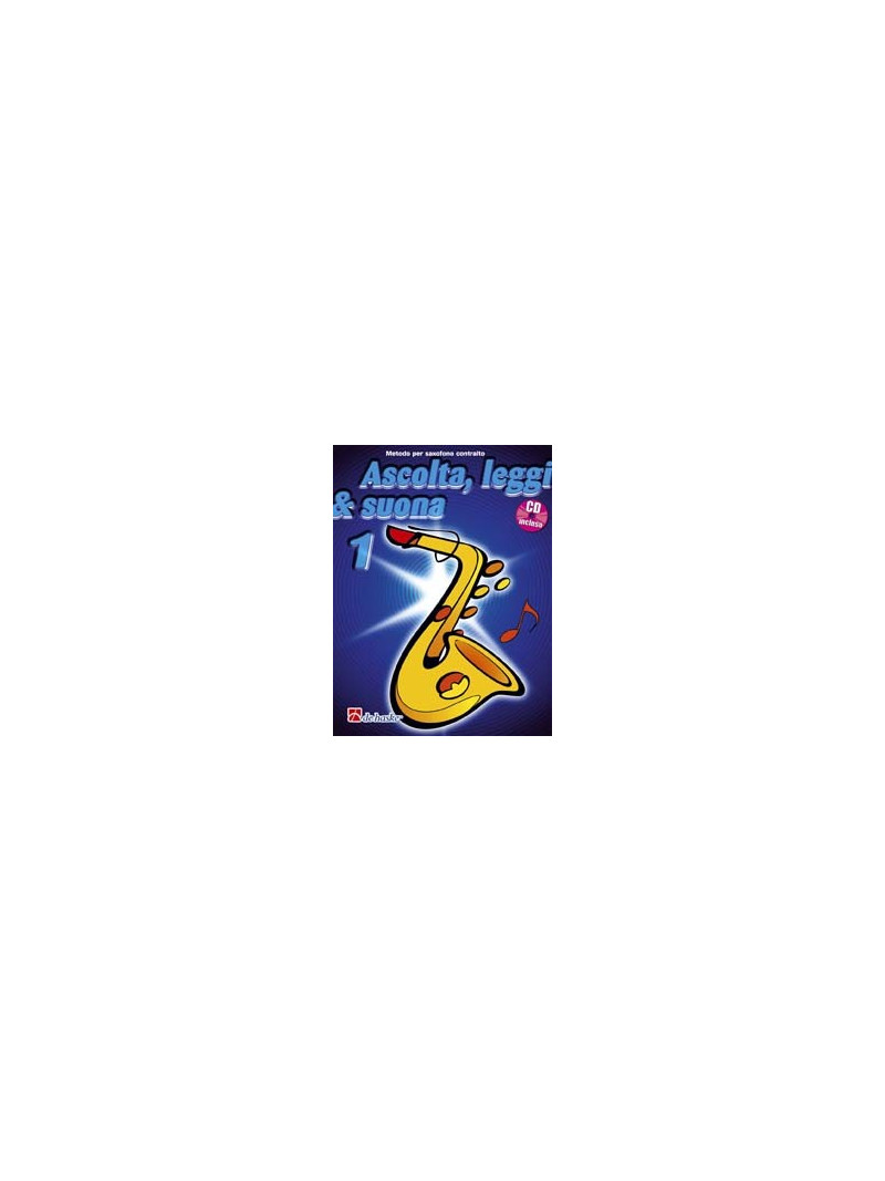 Ascolta, leggi & suona: metodo per sax alto 1 (libro/CD)