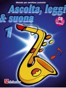Ascolta, leggi & suona: metodo per sax alto 1 (libro/CD)
