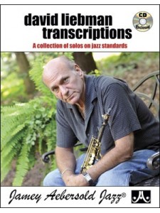 David Liebman Transcriptions: A collection of Solos on Jazz Standards