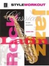 Style Workout Sax: Classical, Rock, Jazz & Latin Styles
