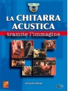 La Chitarra Acustica tramite l’immagine (book/DVD)
