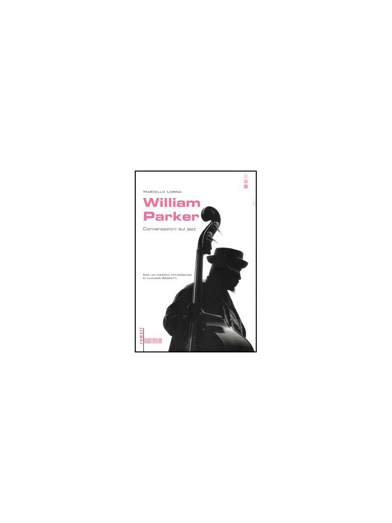 William Parker: Conversazioni sul Jazz