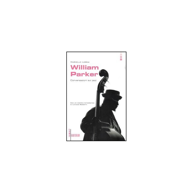 William Parker: Conversazioni sul Jazz