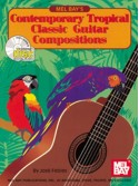 Contemporary Tropical Classic Guitar Compositions (book/CD)