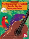 Contemporary Tropical Classic Guitar Compositions (book/CD)