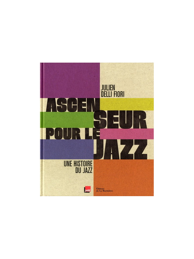 Ascenseur pour le jazz - Une histoire du Jazz