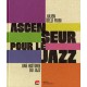 Ascenseur pour le jazz - Une histoire du Jazz