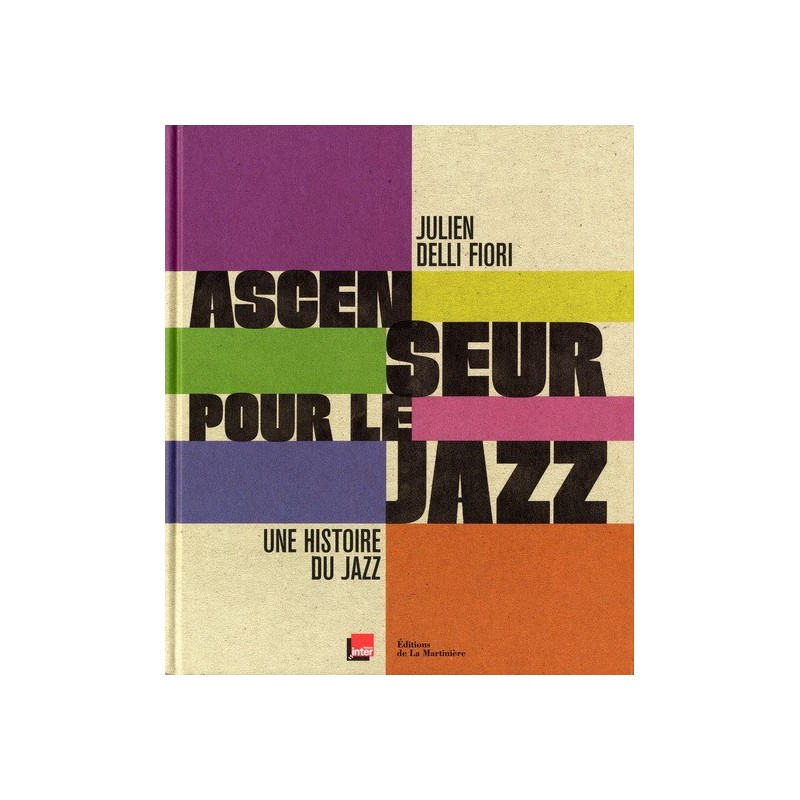 Ascenseur pour le jazz - Une histoire du Jazz