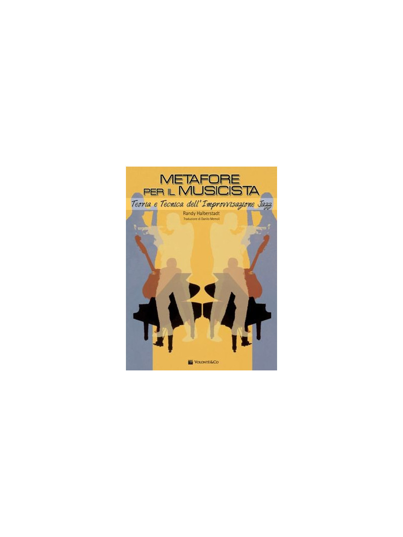 Metafore per il Musicista - Teoria e tecnica dell'Improvvisazione jazz 