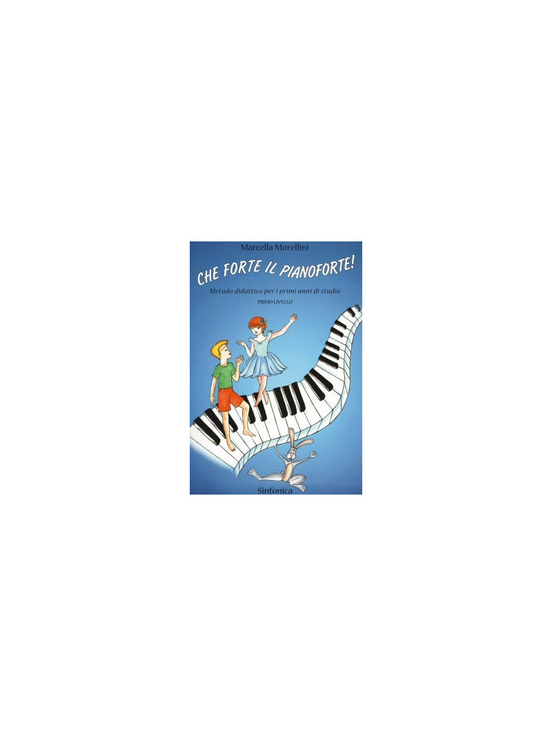 Che Forte Il Pianoforte - Primo Livello