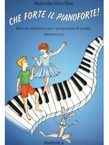 Che Forte Il Pianoforte - Primo Livello