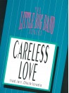 Careless love