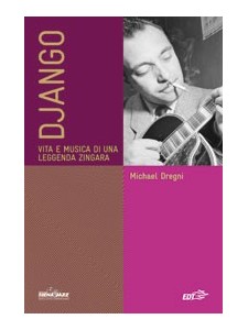 Django - Vita e musica di una leggenda zingara