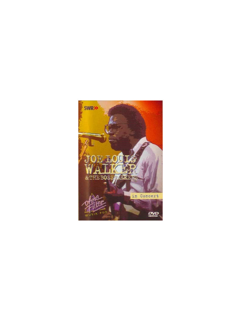 Joe Louis Walker &The Bosstalkers In Concert (DVD