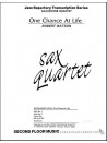 One Chance At Life Sax Quartet (Score only)