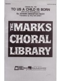 To Us a Child is Born (choral SATB)