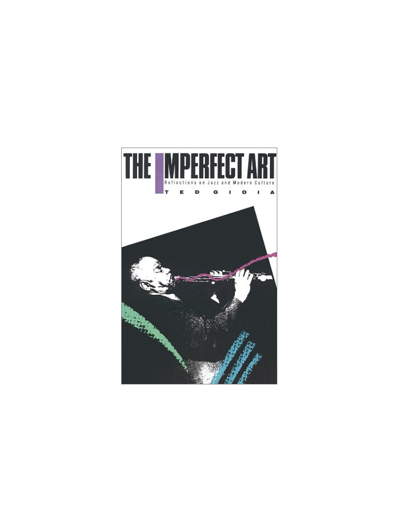 The Imperfect Art: Reflections on Jazz and Modern Culture 