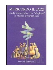 Mi ricordo il Jazz - guida biografica