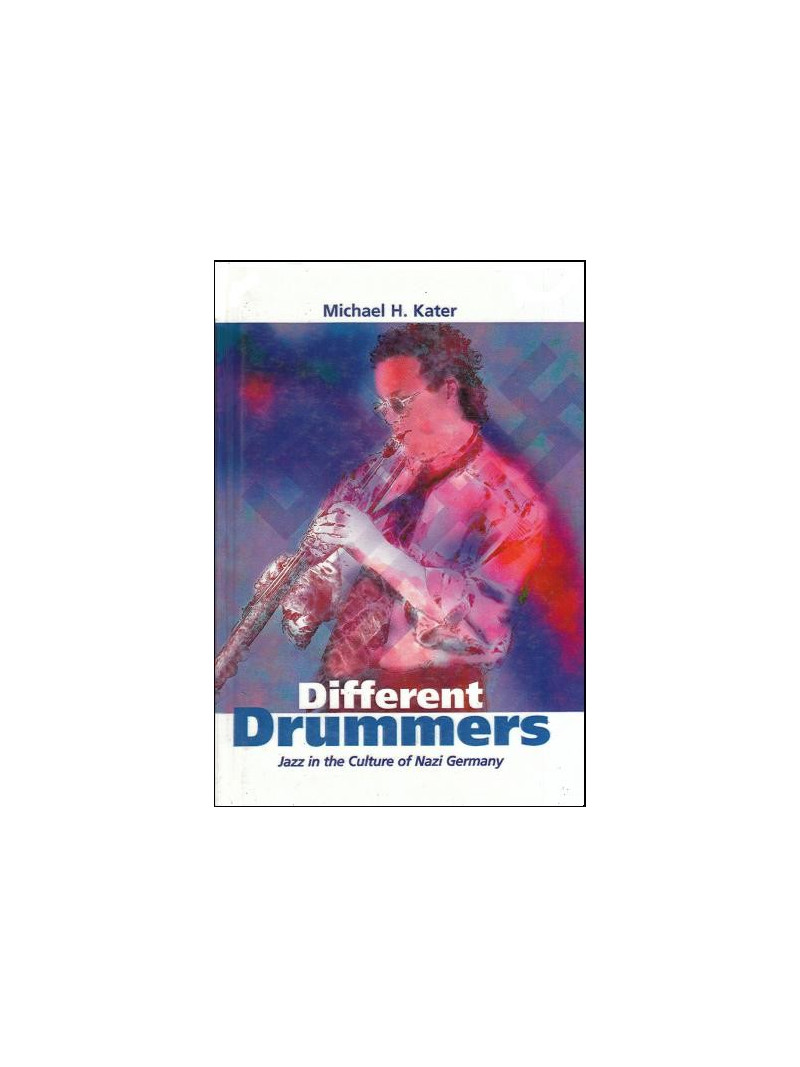 Different Drummers: Jazz in the Culture of Nazi Germany