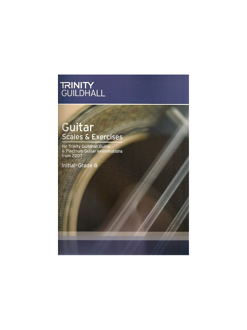 Trinity Guildhall: Guitar Scales And Exercises 2007 – Initial Grade 8