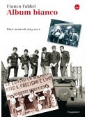 Album bianco - diari musicali 1965-2011