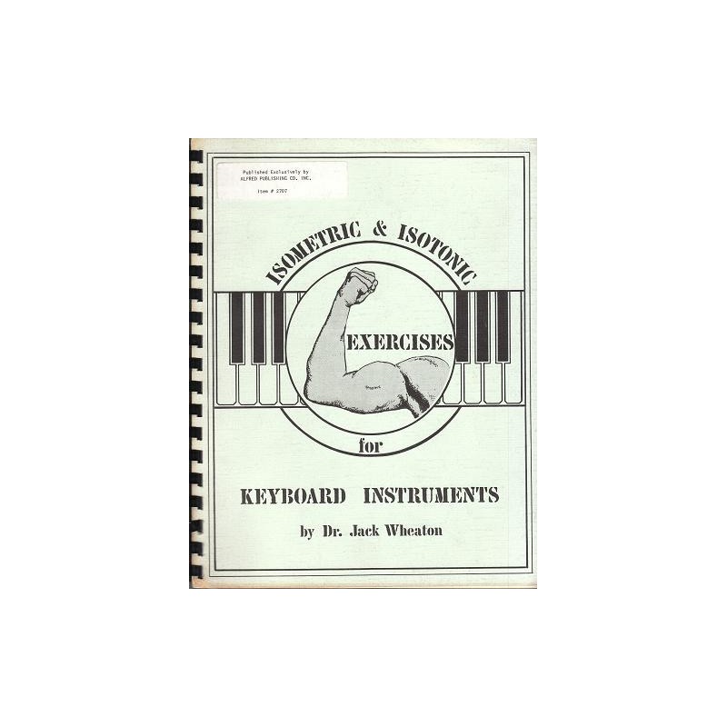 Isometric and Isotonic Exercises for Keyboard Instruments