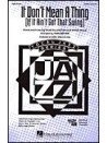 It Don't Mean a Thing (choral SATB)