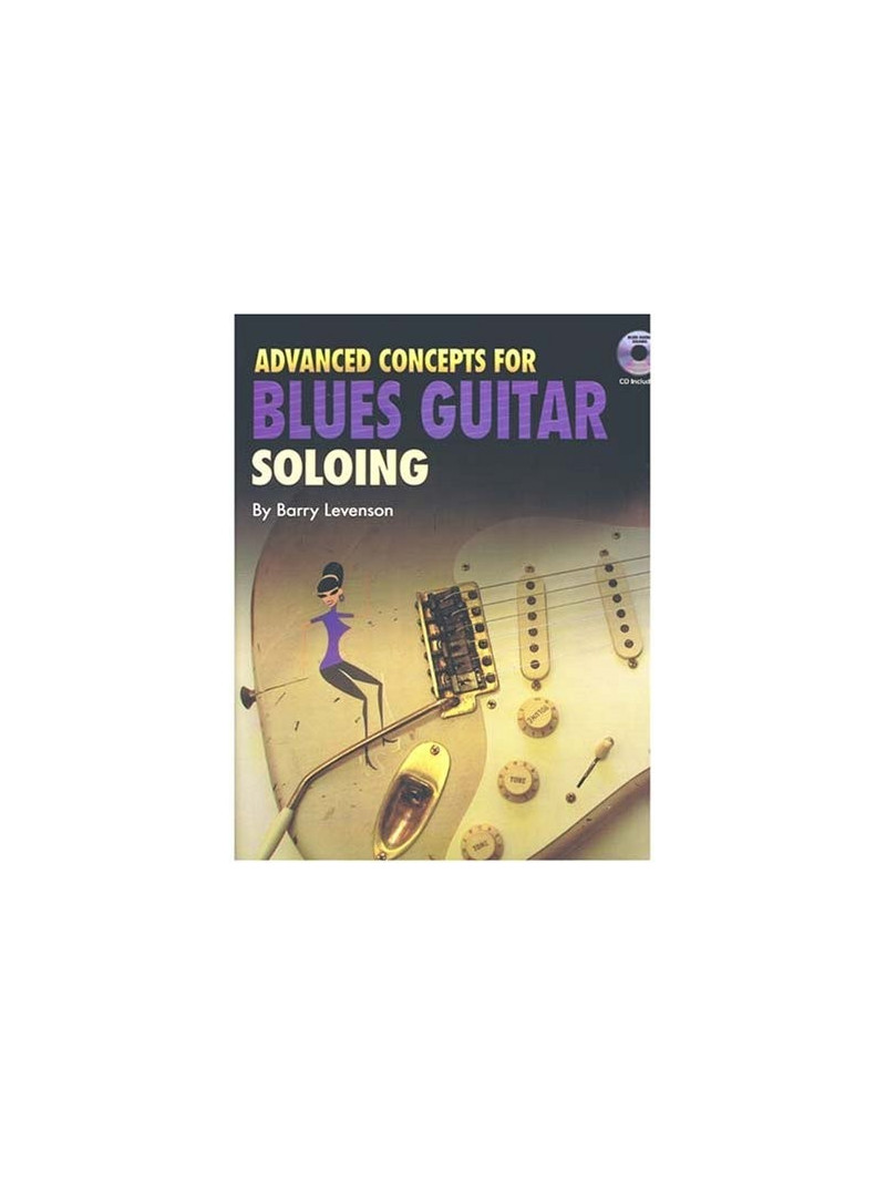 Advanced Concepts For Blues Guitar Soloing (book/CD)