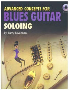 Advanced Concepts For Blues Guitar Soloing (book/CD)