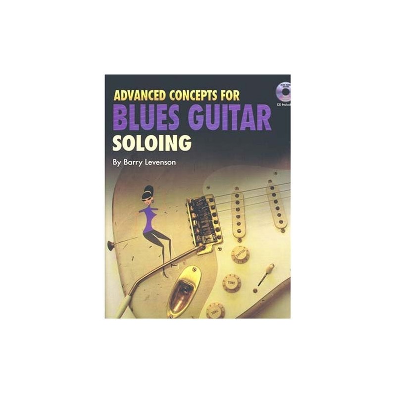 Advanced Concepts For Blues Guitar Soloing (book/CD)