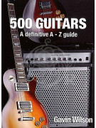 500 Guitars: A Definitive A-Z Guide (Hardcover)