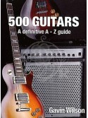 500 Guitars: A Definitive A-Z Guide (Hardcover)