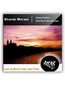 Ricardo Moraes. Live at Bird's Eye Jazz Club (CD)