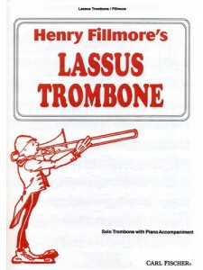 Henry Fillmore's Lassus Trombone