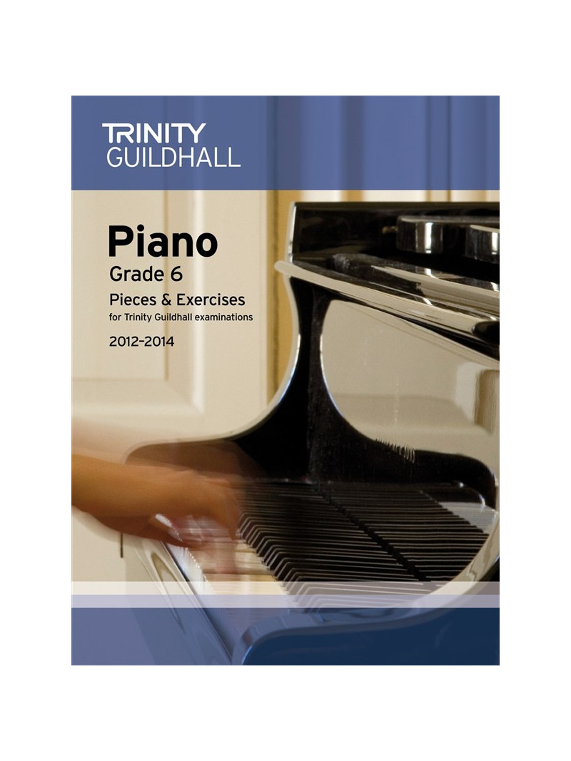 Trinity Guildhall: Piano Grade 6 - Pieces And Exercises 2012-2014