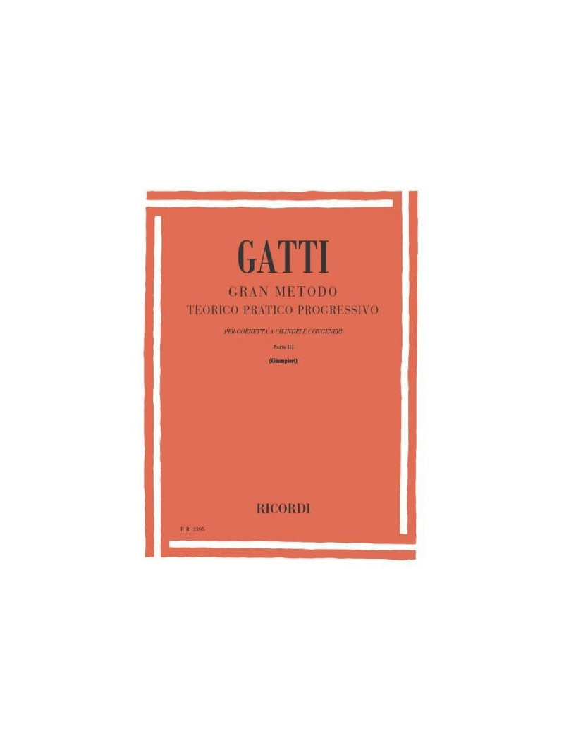 Gatti - Gran Metodo teorico pratico per cornetta Parte III