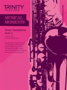 Musical Moments Tenor Saxophone Book 2