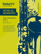 Musical Moments Tenor Saxophone Book 3