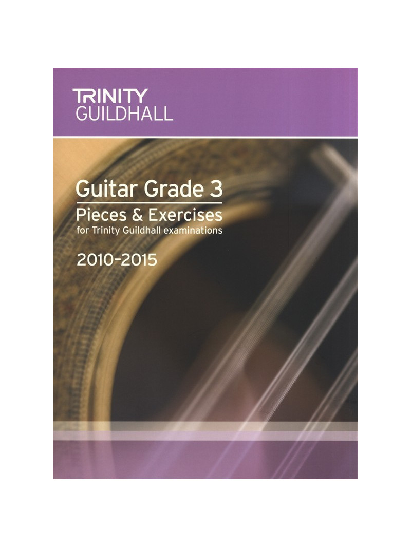 Trinity College London: Guitar Grade 3 - Pieces & Exercises 2010-2015