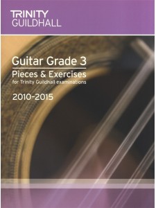 Trinity College London: Guitar Grade 3 - Pieces & Exercises 2010-2015