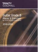 Trinity College London: Guitar Grade 8 - Pieces & Exercises 2010-2015